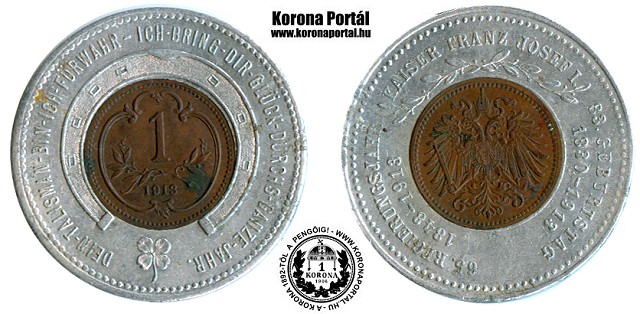 Osztrk 1913-as bronz 1 helleres rmebettes szerencse talizmn - 65 Uralkodsi v I. Ferencz Jzsef Kirly 80. Szletsnapja